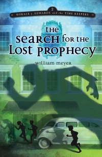 Cover image: Horace j. Edwards and the Time Keepers: The Search for the Lost Prophecy 1st edition 9781585369829