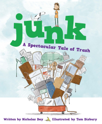 表紙画像: Junk: A Spectacular Tale of Trash 1st edition 9781585364008