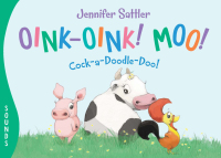 Cover image: Oink-Oink! Moo! Cock-a-Doodle-Doo! 1st edition 9781585363919