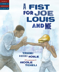 صورة الغلاف: A Fist for Joe Louis and Me 1st edition 9781534110168