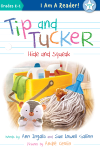 صورة الغلاف: Tip and Tucker Hide and Squeak 1st edition 9781534110083