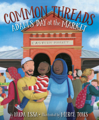 表紙画像: Common Threads: Adam's Day at the Market 1st edition 9781534110106