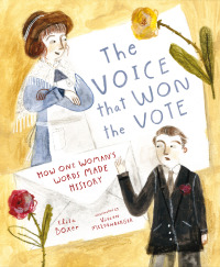 صورة الغلاف: The Voice That Won the Vote: How One Woman's Words Made History 1st edition 9781534110496