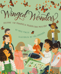 Cover image: Winged Wonders: Solving the Monarch Migration Mystery 1st edition 9781534110403