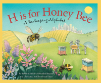 Cover image: H is for Honey Bee: A Beekeeping Alphabet 1st edition 9781534110700