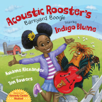 Cover image: Acoustic Rooster's Barnyard Boogie Starring Indigo Blume 1st edition 9781534111141