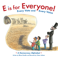 صورة الغلاف: E is for Everyone! Every Vote and Every Voice: A Democracy Alphabet 1st edition 9781534111363