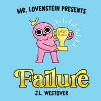 Cover image: MR. LOVENSTEIN PRESENTS: FAILURE 9781534325715