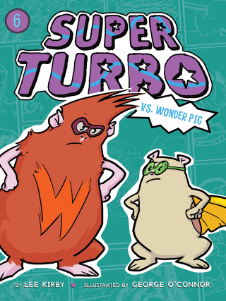 Cover image: Super Turbo vs. Wonder Pig 9781534411814