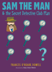 Cover image: Sam the Man & the Secret Detective Club Plan 9781534412590