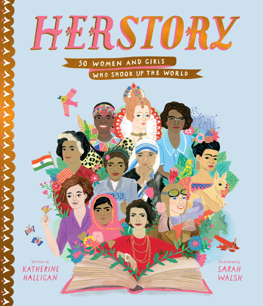 Herstory 50 Women and Girls Who Shook Up the World