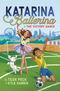 Cover image: Katarina Ballerina & the Victory Dance 9781534452800