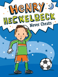 Cover image: Henry Heckelbeck Never Cheats 9781534461062