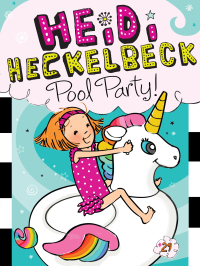 Cover image: Heidi Heckelbeck Pool Party! 9781534461277