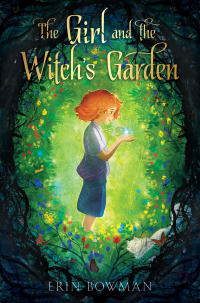Cover image: The Girl and the Witch's Garden 9781534461581