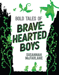 Cover image: Bold Tales of Brave-Hearted Boys 9781534473591