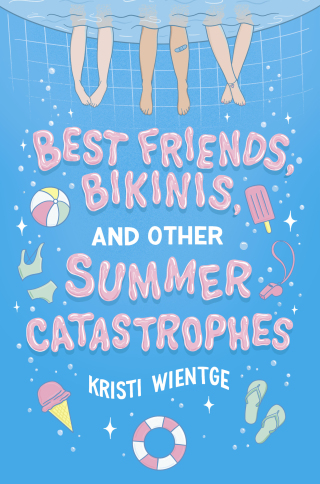 Cover image: Best Friends, Bikinis, and Other Summer Catastrophes 9781534485037