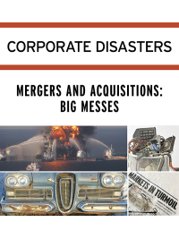 Cover image: Corporate Disasters: Mergers and Acquisitions: Big Messes 1st edition 9781414496146