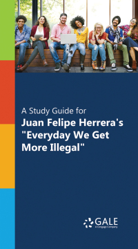 Cover image: A Study Guide for Juan Felipe Herrera's "Everyday We Get More Illegal" 1st edition 9781410328496