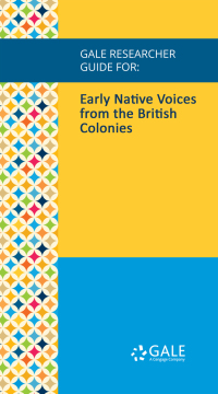 Cover image: Gale Researcher Guide for: Early Native Voices from the British Colonies 1st edition 9781535847865