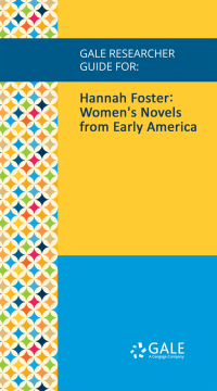 表紙画像: Gale Researcher Guide for: Hannah Foster: Women's Novels from Early America 1st edition 9781535847988