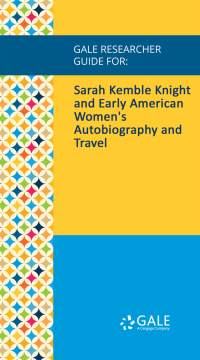 صورة الغلاف: Gale Researcher Guide for: Sarah Kemble Knight and Early American Women's Autobiography and Travel 1st edition 9781535848558