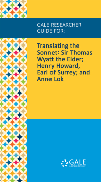 Cover image: Gale Researcher Guide for: Translating the Sonnet: Sir Thomas Wyatt the Elder; Henry Howard, Earl of Surrey; and Anne Lok 1st edition 9781535852715