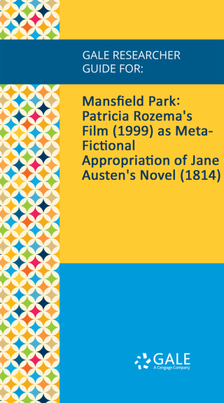 Cover image: Gale Researcher Guide for: Mansfield Park: Patricia Rozema's Film (1999) as Meta-Fictional Appropriation of Jane Austen's Novel (1814) 1st edition 9781535853491