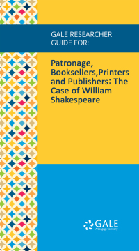 Cover image: Gale Researcher Guide for: Patronage, Booksellers, Printers and Publishers: The Case of William Shakespeare 1st edition 9781535853637