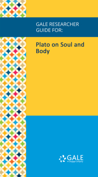 Cover image: Gale Researcher Guide for: Plato on Soul and Body 1st edition 9781535856652