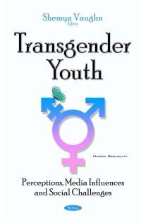 صورة الغلاف: Transgender Youth: Perceptions, Media Influences and Social Challenges 9781536100938