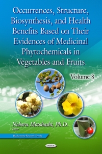 Cover image: Occurrences, Structure, Biosynthesis, and Health Benefits Based on Their Evidences of Medicinal Phytochemicals in Vegetables and Fruits. Volume 8 9781536119886