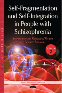 Cover image: Self-Fragmentation and Self-Integration in People with Schizophrenia. Volume II: Interpretation and Recovery of Positive and Negative Symptoms 9781536133233