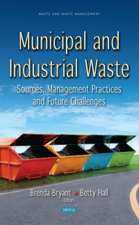 Cover image: Municipal and Industrial Waste: Sources, Management Practices and Future Challenges 9781536134414