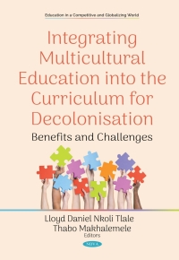 Cover image: Integrating Multicultural Education into the Curriculum for Decolonisation: Benefits and Challenges 9781536135831