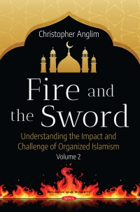 Cover image: Fire and the Sword: Understanding the Impact and Challenge of Organized Islamism. Volume 2 9781536136890