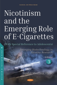 Imagen de portada: Nicotinism and the Emerging Role of E-Cigarettes (With Special Reference to Adolescents). Volume 3: Emerging Biotechnology in Nicotine Research 9781536137323