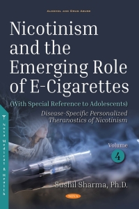 Cover image: Nicotinism and the Emerging Role of E-Cigarettes (With Special Reference to Adolescents). Volume 4: Disease-Specific Personalized Theranostics of Nicotinism 9781536137361