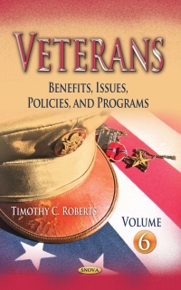 Cover image: Veterans: Benefits, Issues, Policies, and Programs. Volume 6 9781536138252