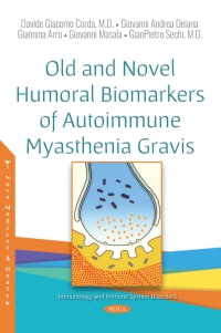 Cover image: Old and Novel Humoral Biomarkers of Autoimmune Myasthenia Gravis 9781536138368