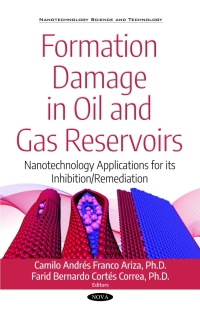 Cover image: Formation Damage in Oil and Gas Reservoirs: Nanotechnology Applications for its Inhibition/Remediation 9781536139020