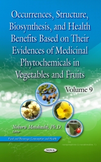 表紙画像: Occurrences, Structure, Biosynthesis, and Health Benefits Based on Their Evidences of Medicinal Phytochemicals in Vegetables and Fruits. Volume 9 9781536139969