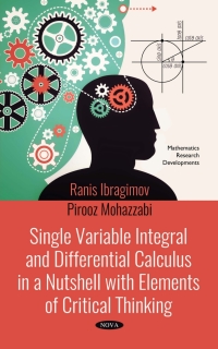 صورة الغلاف: Single Variable Integral and Differential Calculus in a Nutshell with Elements of Critical Thinking 9781536140477