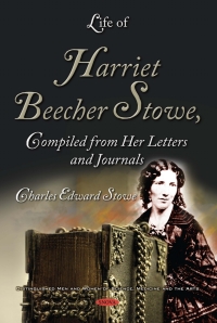 Cover image: Life of Harriet Beecher Stowe, Compiled from Her Letters and Journals 9781536142280