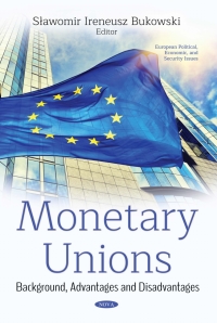 صورة الغلاف: Monetary Unions: Background, Advantages and Disadvantages 9781536142501