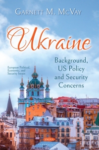 صورة الغلاف: Ukraine: Background, US Policy and Security Concerns 9781536143553