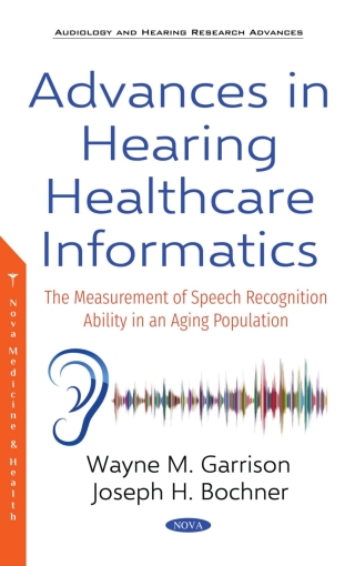 Imagen de portada: Advances in Hearing Healthcare Informatics: The Measurement of Speech Recognition Ability in an Aging Population 9781536143614