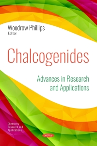 Cover image: Chalcogenides: Advances in Research and Applications 9781536143713