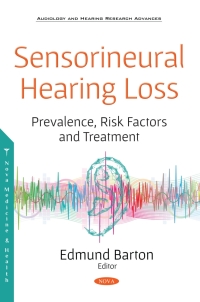 Cover image: Sensorineural Hearing Loss: Prevalence, Risk Factors and Treatment 9781536144758