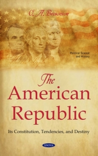 Imagen de portada: The American Republic: Its Constitution, Tendencies, and Destiny 9781536145038